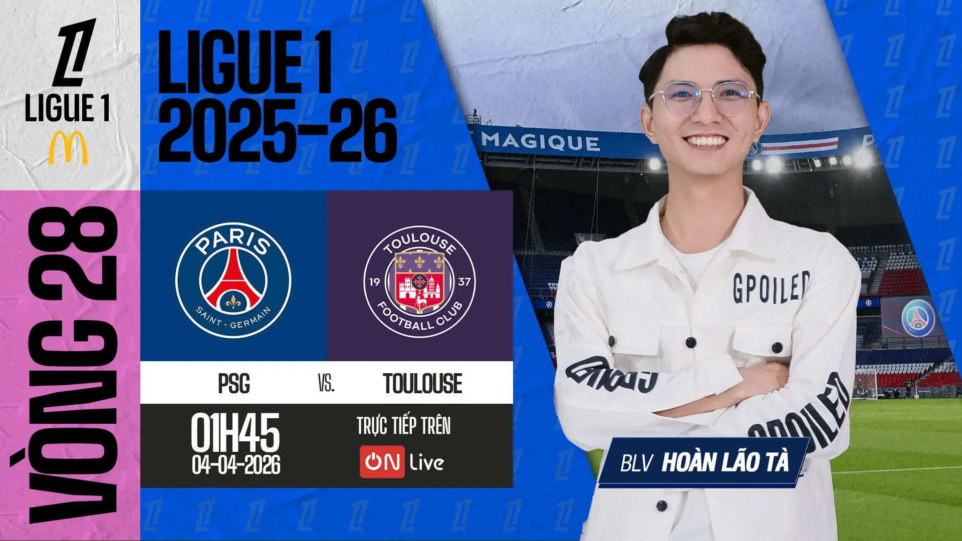 PSG vs Toulouse - BLV Hoàn Lão Tà | Ligue1 25/26 - Round 28